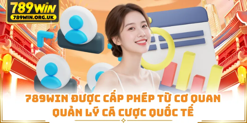 789WIN được cấp phép từ cơ quan quản lý cá cược quốc tế
