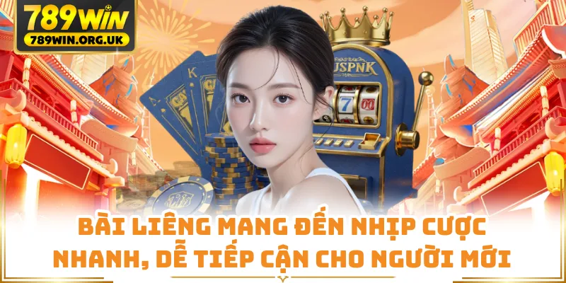 Bài liêng mang đến nhịp cược nhanh, dễ tiếp cận cho người mới