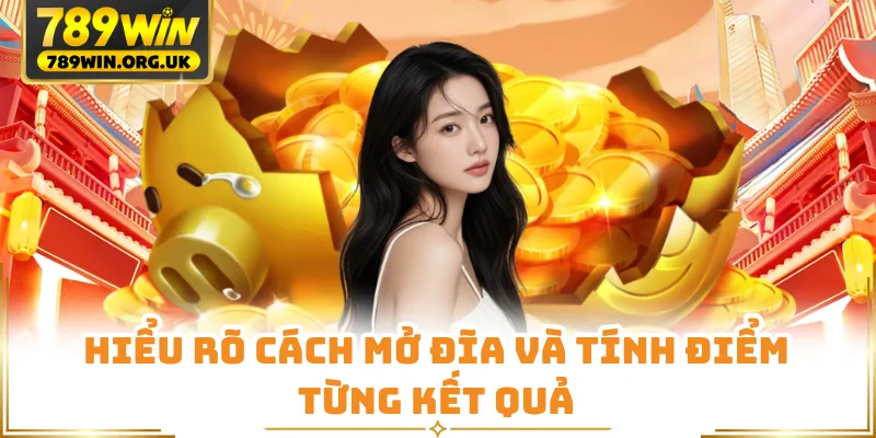 Hiểu rõ cách mở đĩa và tính điểm từng kết quả